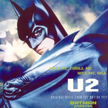 U2 Hold Me, Thrill Me, Kiss Me, Kill Me