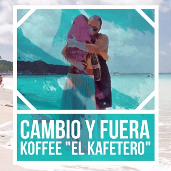 Koffee el Kafetero Cambio y Fuera