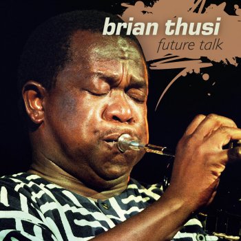 Исполнитель Brian Thusi, альбом Future Talk