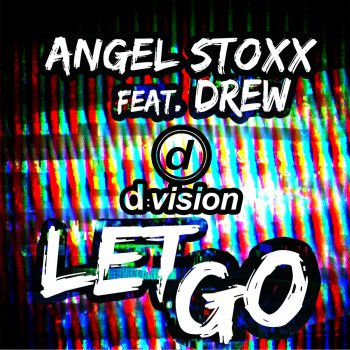 Angel Stoxx feat. Drew Let Go (Radio Edit)