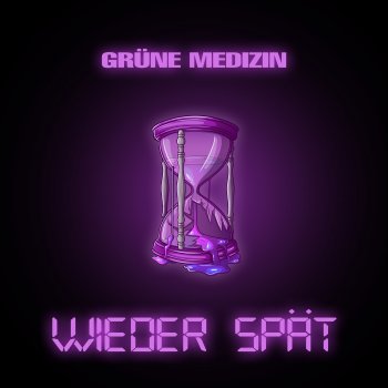 Grüne Medizin Wieder spät