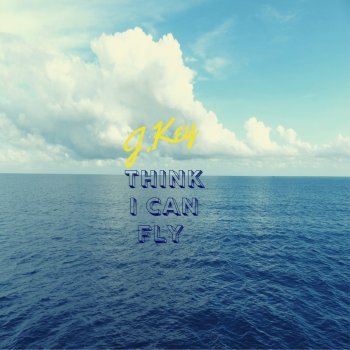J Key Think I Can Fly (Instrumental)