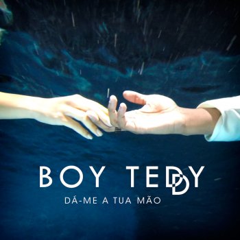 Boy Teddy Dá-Me a Tua Mão