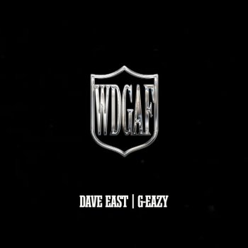 Dave East feat. G-Eazy WDGAF (feat. G-Eazy)