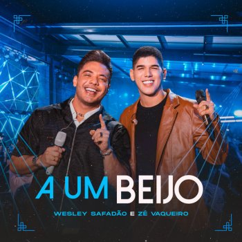 Wesley Safadão feat. Zé Vaqueiro A Um Beijo - Ao Vivo