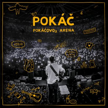 Pokáč Pohádka - živě v O2 Areně