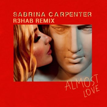 Sabrina Carpenter feat. R3HAB Almost Love (R3HAB Remix)