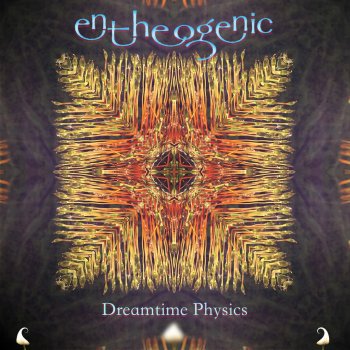 Исполнитель Entheogenic, альбом Dreamtime Physics