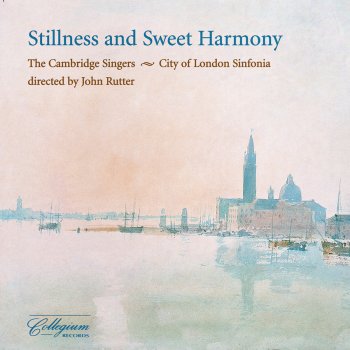 John Rutter, The Cambridge Singers & City of London Sinfonia What Sweeter Music