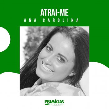 Ana Carolina Atrai-me