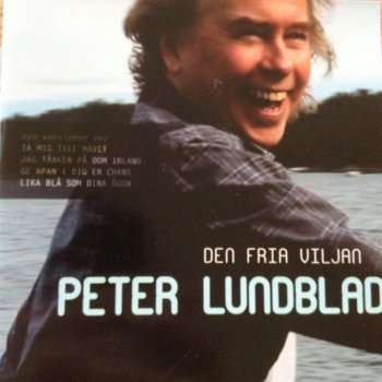 Исполнитель Peter Lundblad, альбом Den fria viljan