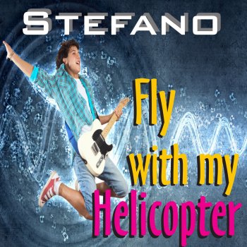 Stefano Fly With My Helicopter (Radio-Edit)