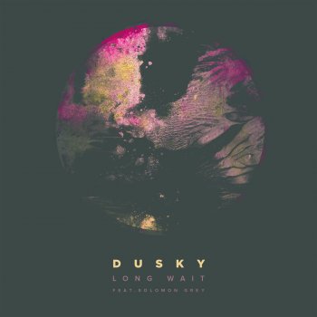 Dusky feat. Solomon Grey Long Wait