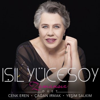 Işıl Yücesoy feat. Çağan Irmak Zamansız