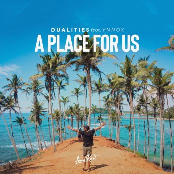 Dualities feat. Ynnox A Place For Us (feat. Ynnox)