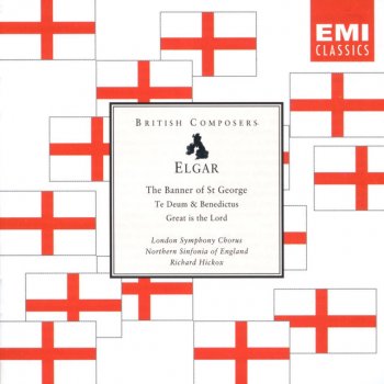 Richard Hickox ELGAR: TE DEUM AND BENEDICTUS OP. 34: TE DEUM