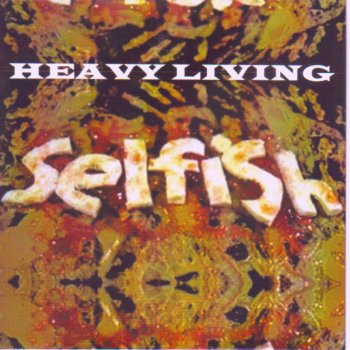 Selfish Heavy Living