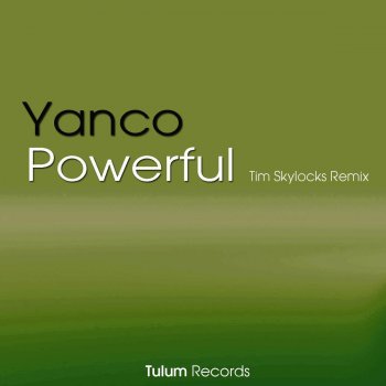 Yanco Powerful (Tim Skylocks Remix)