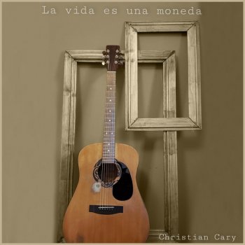 Christian Cary La Vida Es una Moneda