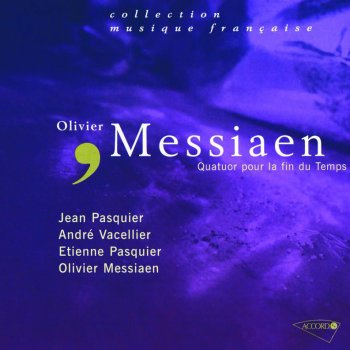 Olivier Messiaen feat. Jean Pasquier, Etienne Pasquier & Andre Vacellier Quatuor pour la fin du Temps pour violon, clarinette, violoncelle et piano: 4. Intermède