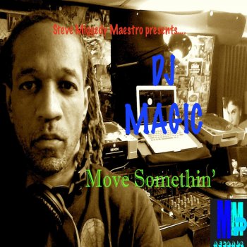 DJ Magic Move Somethin' - Vocal Mix