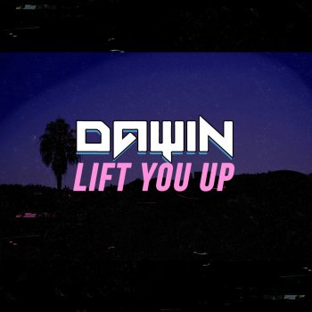 Dawin Lift You Up