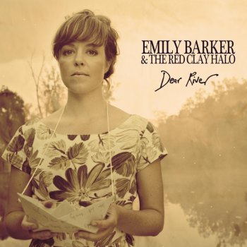 Emily Barker & The Red Clay Halo Dear River