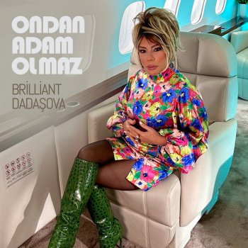 Brilliant Dadaşova Ondan Adam Olmaz