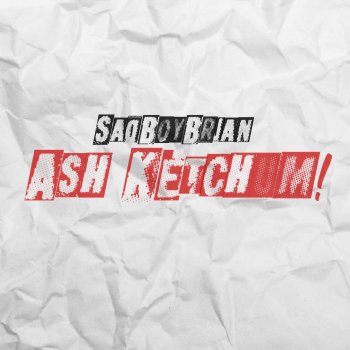 SadBoyBrian Ash Ketchum!