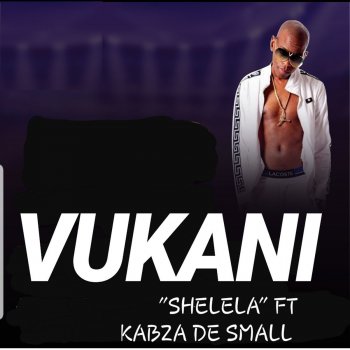 Vukani feat. Kabza De Small Shelela