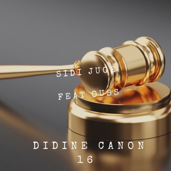 Didine Canon 16 Sidi juge (feat. Ouss)