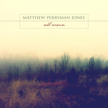 Matthew Perryman Jones Cold Answer