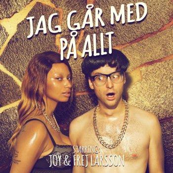 Frej Larsson feat. JOY Jag går med på allt