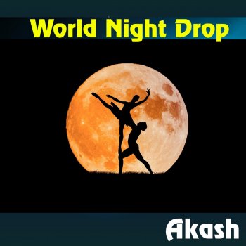 Akash World Night Drop