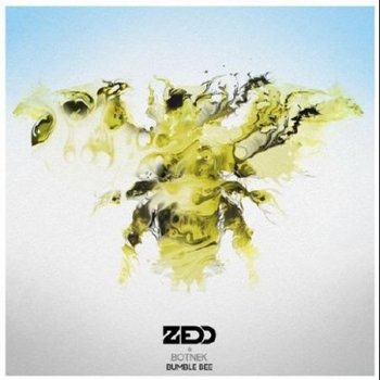 Zedd feat. Botnek Bumble Bee - Extended Mix