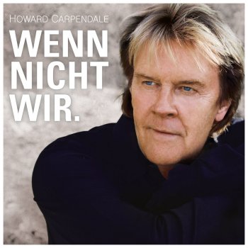 Howard Carpendale Wir halten die Welt an