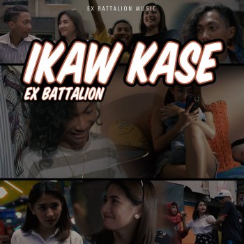 Ex Battalion Ikaw Kase