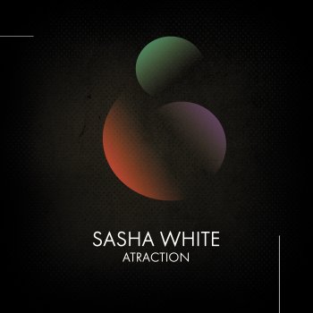 Sasha White Atraction