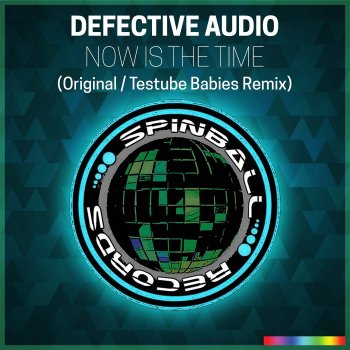Defective Audio Now Is the Time (Testube Babies Remix)