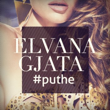 Elvana Gjata Puthe (Radio Edit)