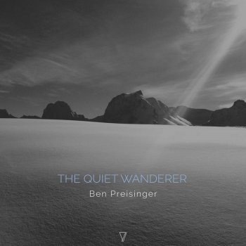 Ben Preisinger The Quiet Wanderer