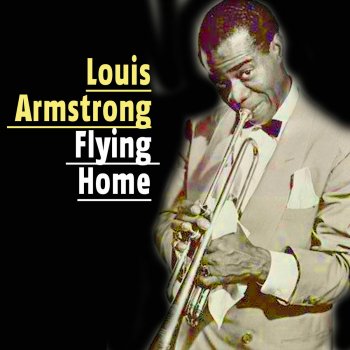 Louis Armstrong Flying Home