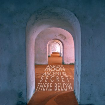 Исполнитель Analog Moon, альбом Ascent and the Secret There Below
