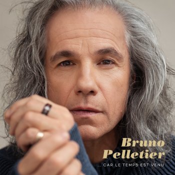 Исполнитель Bruno Pelletier, альбом Car le temps est venu