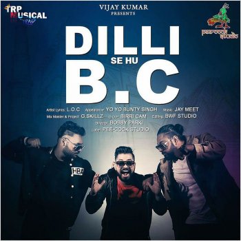 L.O.C feat. Yo Yo Bunty Singh Dilli Se Hu B.C