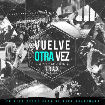 Bani Muñoz Vuelve Otra Vez Trax (En Vivo)