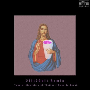 Исполнитель Yuppie Lifestyle, альбом 2 Lit 2 Quit (feat. S.T. 2 Lettaz & Moss Da Beast) [Remix] - Single