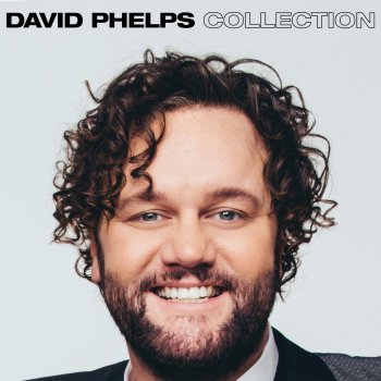 David Phelps Who Do You Say That I Am