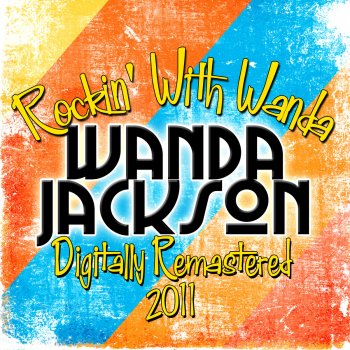 Wanda Jackson Rock Your Baby (Remastered)