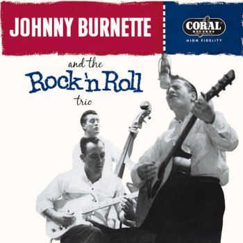 Johnny Burnette & The Rock 'N' Roll Trio Lonesome Train (On A Lonesome Track) - Single Version